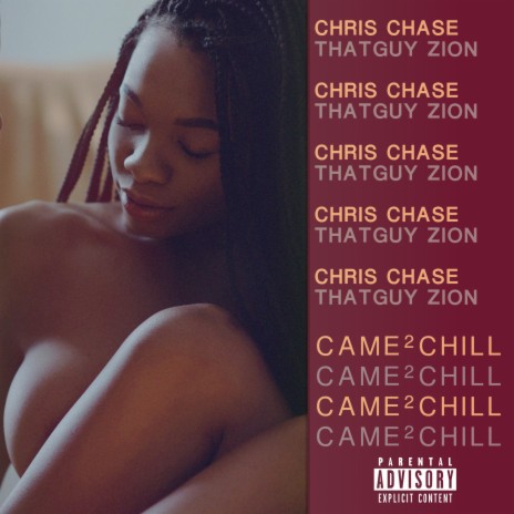 Came 2 Chill ft. ThatGuyZion | Boomplay Music