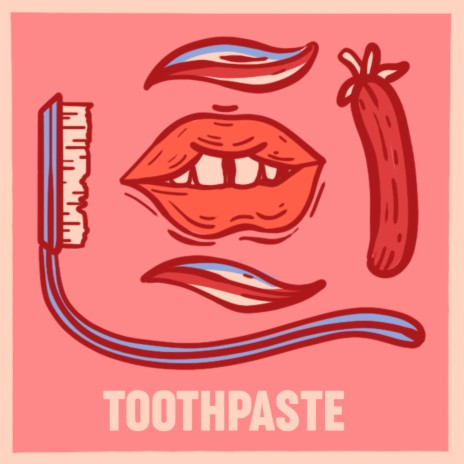 Toothpaste | Boomplay Music