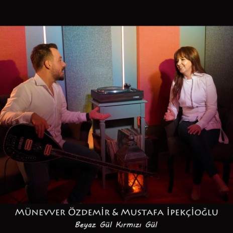 Beyaz GüL Kırmızı Gül (feat. Mustafa İpekçioğlu) | Boomplay Music