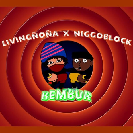 Bembur (feat. NiggoBlock) | Boomplay Music