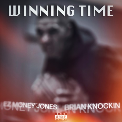 Winning Time ft. Ez Money Jones