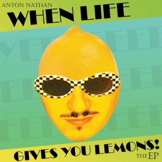 When Life Gives You Lemons