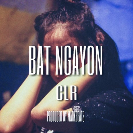 Bat Ngayon?, Pt. 1 | Boomplay Music