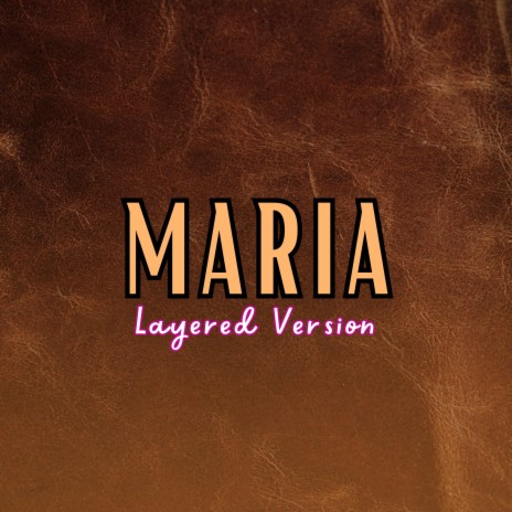 Maria (Layered Version) | Boomplay Music