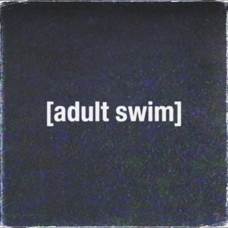 Adult Swim | Boomplay Music
