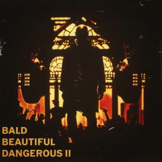 Bald, Beautiful, Dangerous II