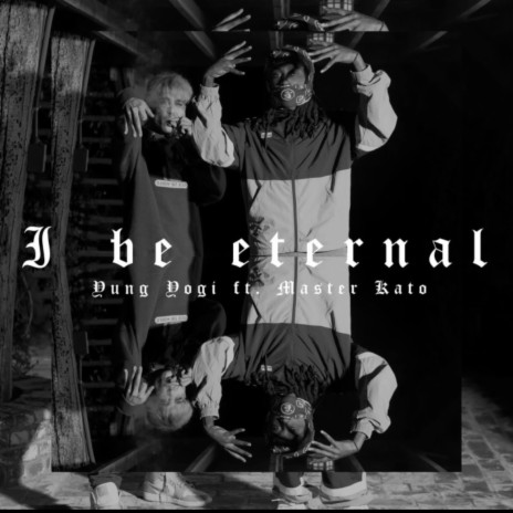 I be eternal ft. Master Kato | Boomplay Music