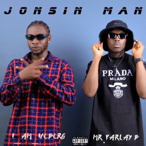 Jonsin man ft. Mr Parlay B | Boomplay Music
