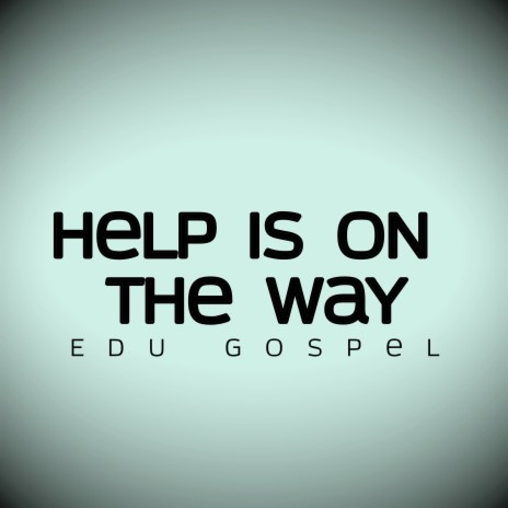 Help Is On The Way | Boomplay Music