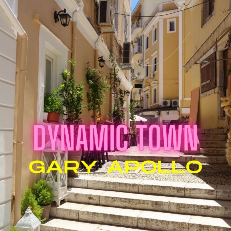 Dynamic Town | Boomplay Music