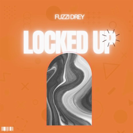 Locked Up | Boomplay Music