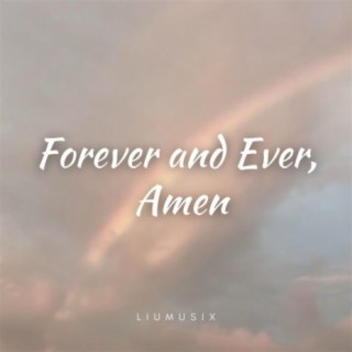Forever and Ever, Amen (feat. Hugi Reewarabundith)