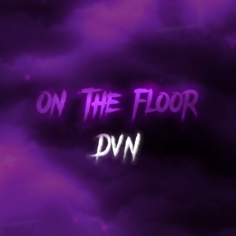 On The Floor | Boomplay Music