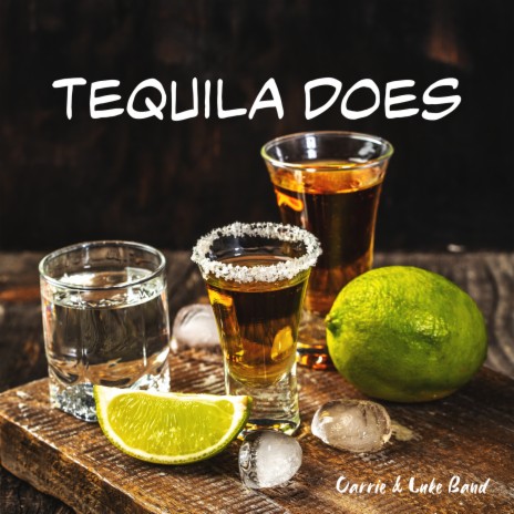 Tequila Does | Boomplay Music