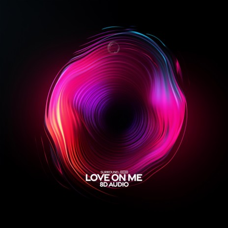 love on me (8d audio) ft. (((()))) | Boomplay Music