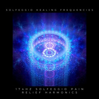 Solfeggio Healing Frequencies - 174Hz Solfeggio Pain Relief Harmonics