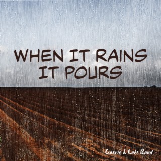 When It Rains It Pours