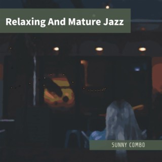 Relaxing And Mature Jazz