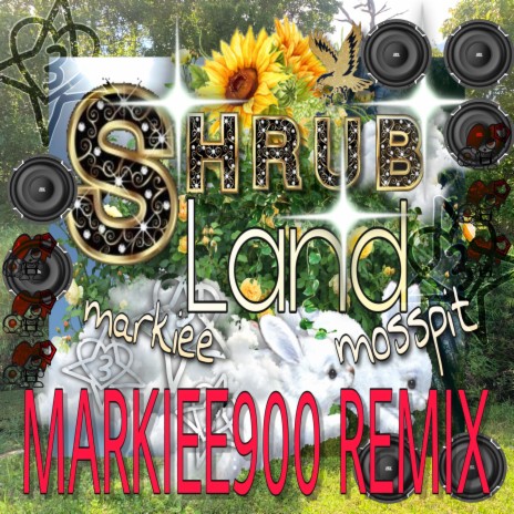 Shrub Land (Markiee900 Remix)