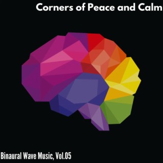 Corners of Peace and Calm - Binaural Wave Music, Vol. 05