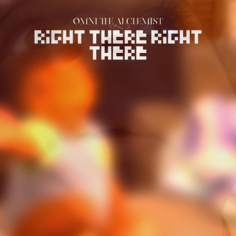 Right There Right There | Boomplay Music