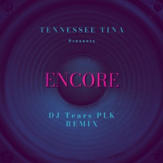 Encore Deluxe (DJ Tears PLK Remix)