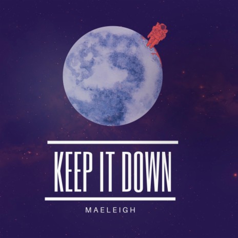 Keep It Down | Boomplay Music