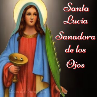 Oración a Santa Lucía para Recibir la Sanación de los Ojos