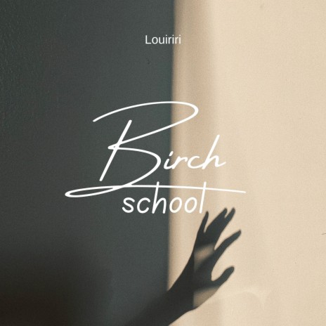 Birch School | Boomplay Music