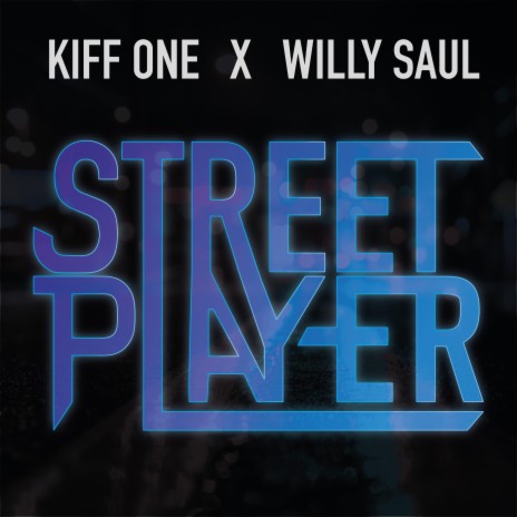 Street Player ft. Willy Saul | Boomplay Music