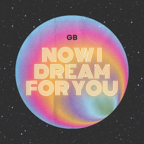 Now I Dream for You | Boomplay Music