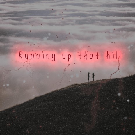 Running up that hill | Boomplay Music