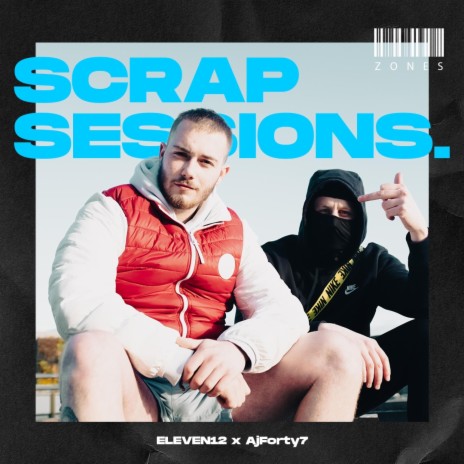 SCRAP SESSION (Ep 2) ft. Eleven12, AjForty7 & BNTLY | Boomplay Music