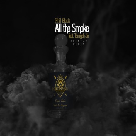 All the Smoke (Kronyak Remix) ft. TamiyahJé | Boomplay Music