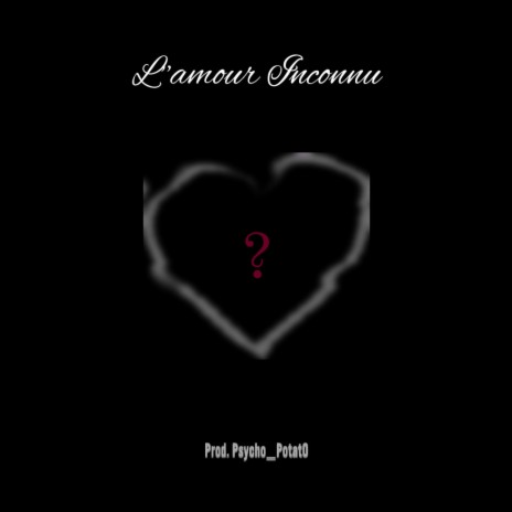 L'amour Inconnu | Boomplay Music