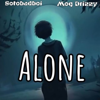 Alone ft. Mog Drizzy lyrics | Boomplay Music