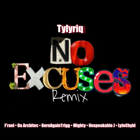 No Excuses (feat. F'ræl, Da Architec, BORN AGAIN TRIGG, Mighty, Unspeakable J, & LyfeChyld MN REMIX) (MN REMIX) | Boomplay Music