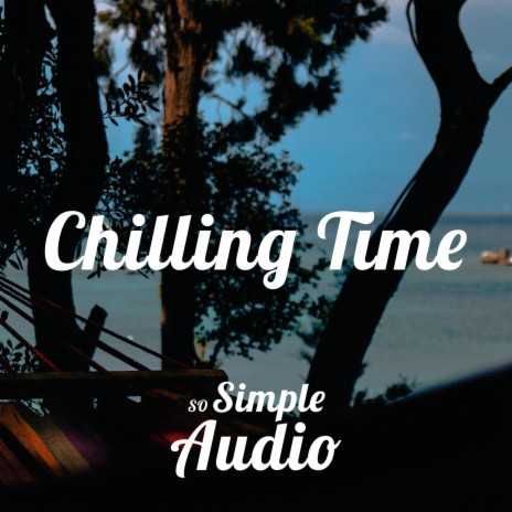 Chilling Time | Boomplay Music