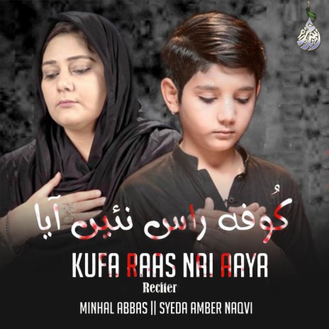 Kufa Raas Nai Aaya ft. Syeda Amber Naqvi | Boomplay Music