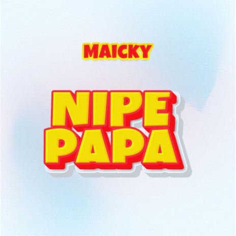 Nipe Papa | Boomplay Music