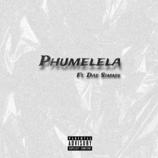 Phumelela ft. Dae Simms lyrics | Boomplay Music