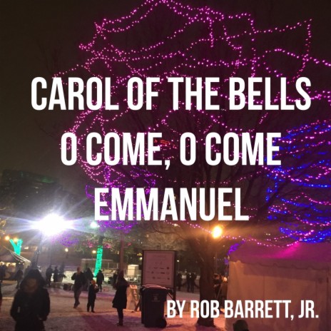 Carol of the Bells/O Come, O Come, Emmanuel | Boomplay Music