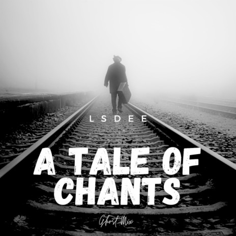 A Tale of Chants (Ghost Mix) | Boomplay Music