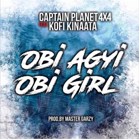 Obi Agyi,Obi Girl ft. Kofi Kinaata