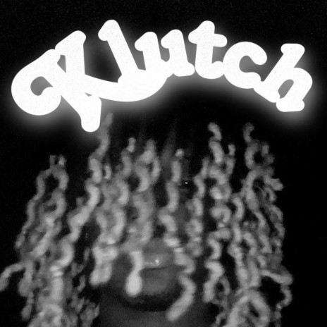 Klutch ! | Boomplay Music