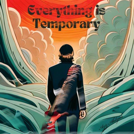 Everything is Temporary | Boomplay Music