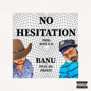 No Hesitation ft. Da Profit lyrics | Boomplay Music