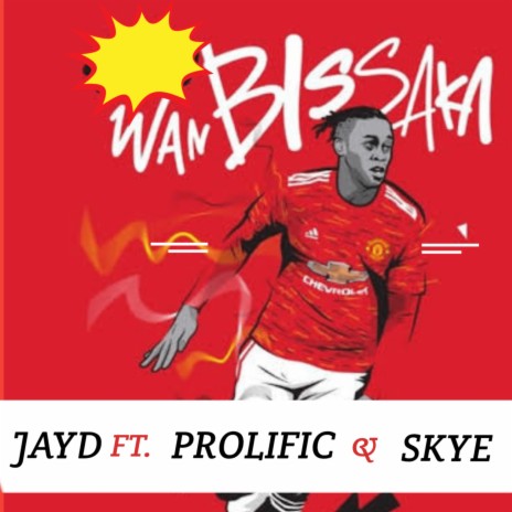 Wan Bissaka ft. Prolific Shakur & Skye Davvil | Boomplay Music