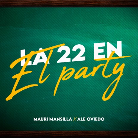 La 22 en el Party ft. Ale Oviedo | Boomplay Music