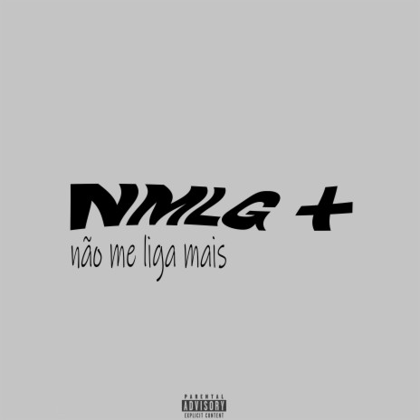 Nmlg+ (Não Me Liga Mais) | Boomplay Music